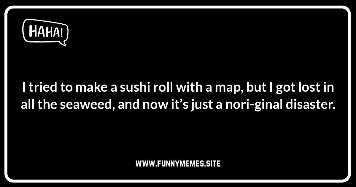Instagram-worthy: Sushi Puns and Captions to Reel in the Likes Sushi jokes and puns abound! This image captures the fun of our article, from wasabi zingers to romantic soy sauce lines.
