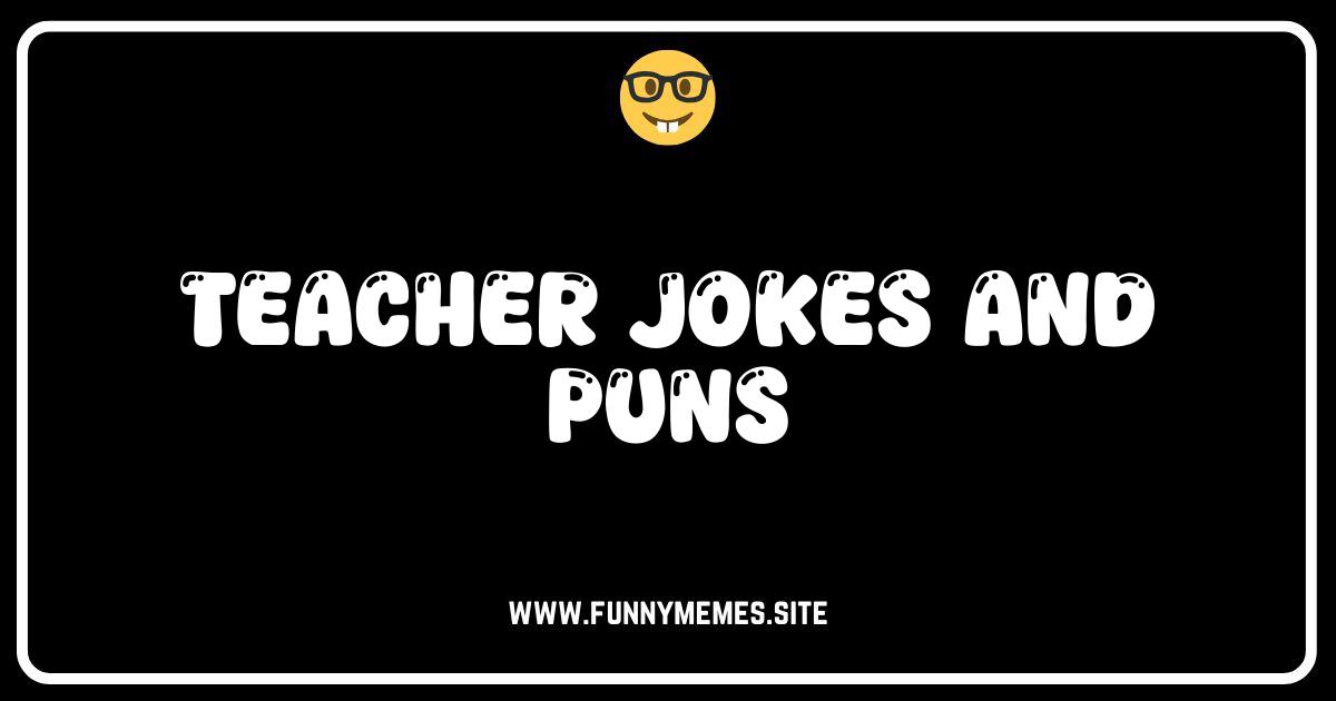 Best Teacher Jokes and Puns That Will Get You an A Plus in Laughter Funny teacher jokes about grading, online teaching, and surviving the school day.
